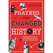 Prayers That Changed History: From Christopher Columbus to Helen Keller, How God Used 25 People to Change the World 9780310748014