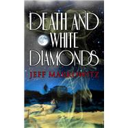 Death and White Diamonds 9781940758015
