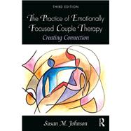 The Practice of Emotionally Focused Couple Therapy 9780815348016