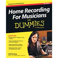 Home Recording for Musicians for Dummies 9781118968017