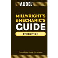 Audel Millwrights and Mechanics Guide 9780470638019