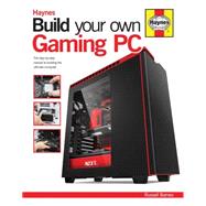Build Your Own Gaming PC 9780857338020