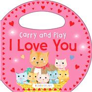Carry and Play: I Love You 9781619638020