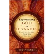 Experiencing God by His Names: Discovering the Power of Who He Is 9780736928021
