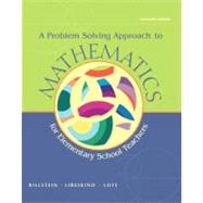 A Problem Solving Approach to Mathematics for Elementary School Teachers plus MyMathLab Student Access Kit 9780321828026