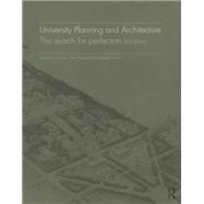 University Planning and Architecture: The Search for Perfection 9781138808027