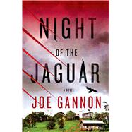 Night of the Jaguar A Novel 9781250048028