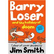 Barry Loser and the Holiday of Doom 9781405268028