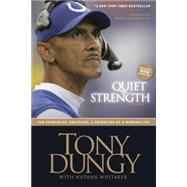 Quiet Strength : The Principles, Practices, and Priorities of a Winning Life 9781414318028
