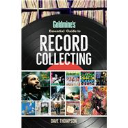 Goldmine's Essential Guide to Record Collecting 9781440248030
