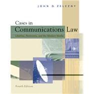 Cases in Communications Law Liberties, Restraints, and the Modern Media (with InfoTrac) 9780534618032