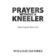Prayers Without a Kneeler 9781796048032