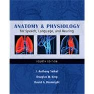 Anatomy & Physiology for Speech, Language, and Hearing, 4th Edition 9781133478034