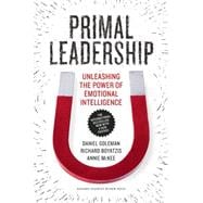 Primal Leadership: Unleashing the Power of Emotional Intelligence 9781422168035