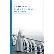 Libro de horas de Beirut/ Book of Hours of Beirut 9788415518037