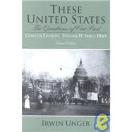 These United States: The Question of Our Past, Volume II, Since 1865, Concise Edition