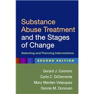 Substance Abuse Treatment and the Stages of Change, Second Edition : Selecting and Planning Interventions 9781462508044