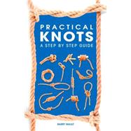 Practical Knots: A Step-by-step Guide 9781784048044
