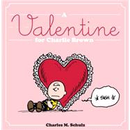 A Valentine for Charlie Brown 9781606998045