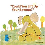 Could You Lift Up Your Bottom? 9781939248046