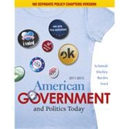 American Government and Politics Today, No Separate Policy Chapters Version, 2011-2012, 15th Edition 9781133338048