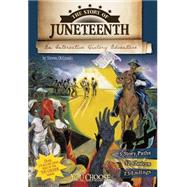 The Story of Juneteenth: An Interactive History Adventure 9781491418048