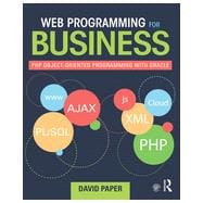 Web Programming for Business: PHP object-oriented programming with Oracle 9780415818049
