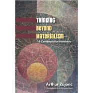 Thinking Beyond Materialism