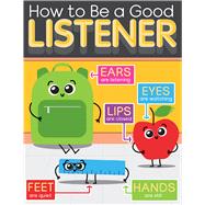 How to Be a Good Listener Chart 9781483838052