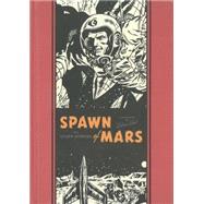 Spawn of Mars and Other Stories 9781606998052