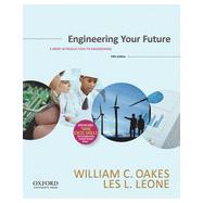 Engineering Your Future A Brief Introduction to Engineering 9780199348053