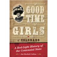 Good Time Girls of Colorado 9781493038053