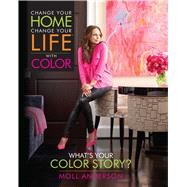 Change Your Home, Change Your Life With Color 9781937268053