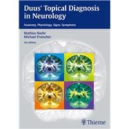 Duus' Topical Diagnosis in Neurology: Anatomy, Physiology, Signs, Symptoms 9783136128053