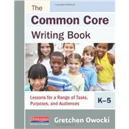 The Common Core Writing Book, K-5 9780325048055