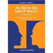 An Aid to the MRCP PACES Volume 3: Station 5 9781118348055