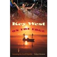 Key West on the Edge : Inventing the Conch Republic 9780813038056