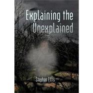 Explaining the Unexplained