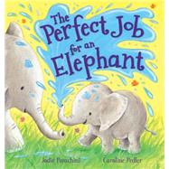The Perfect Job for an Elephant 9781609928056