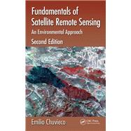 Fundamentals of Satellite Remote Sensing: An Environmental Approach, Second Edition 9781498728058