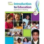 Your Introduction to Education Explorations in Teaching Plus MyEducationLab with Pearson eText -- Access Card Package 9780133018059
