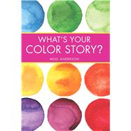 What's Your Color Story? 9781937268060