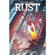 Rust: The Boy Soldier 9781608868063