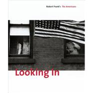 Looking In : Robert Frank's the Americans 9783865218063