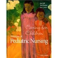 Principles of Pediatric Nursing Caring for Children 9780133898064