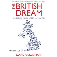 The British Dream: Successes and Failures of Post-war Immigration 9781843548065