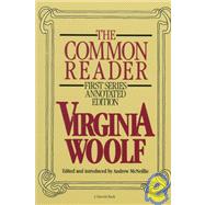 COMMON READER: FIRST SERIES ANNOTATED ED