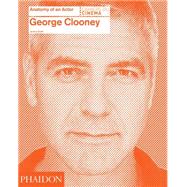 George Clooney: Anatomy of an Actor 9780714868066
