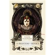 William Shakespeare's The Phantom of Menace 9781594748066