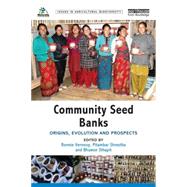 Community Seed Banks: Origins, Evolution and Prospects 9780415708067